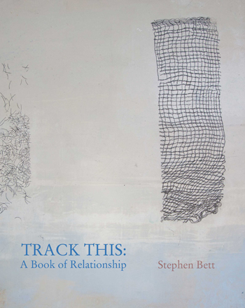 Track This: A Book of Relationship Stephen Bett